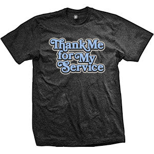 Thank Me For My Service TMFMS Script T-Shirt (TriBlack)