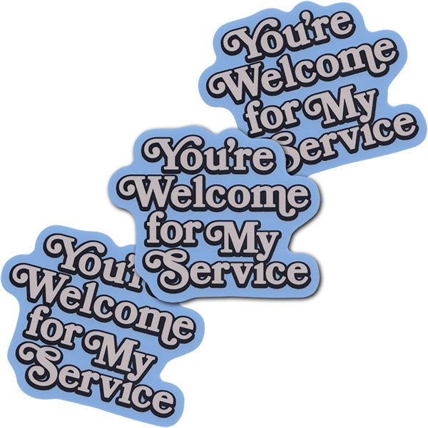 You're Welcome For My Service YWFMS Script Vinyl Sticker (3x2.5") - 3 PACK